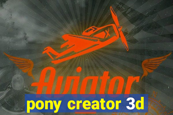 pony creator 3d